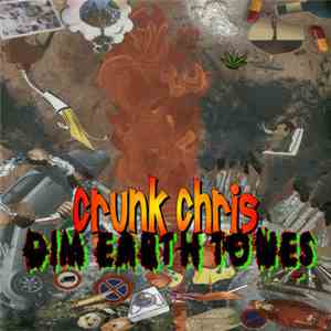 Crunk Chris - Dim Earth Tones