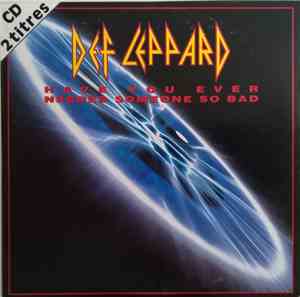 Def Leppard - Have You Ever Needed Someone So Bad