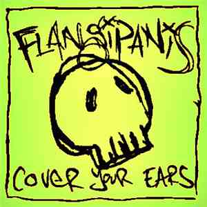 Flangipanis - Cover Your Ears
