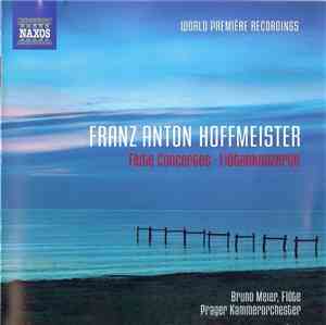 Franz Anton Hoffmeister, Bruno Meier , Prager Kammerorchester - Flute Conce ...