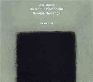 J. S. Bach - Thomas Demenga - Suiten Für Violoncello