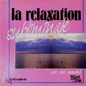 Jean Desmond - La Relaxation Subliminale