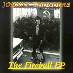 Johnny Thunders - The Fireball EP
