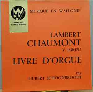 Lambert Chaumont, Hubert Schoonbroodt - Livre D' Orgue