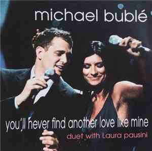 Michael Bublé Duet With Laura Pausini - You'll Never Find Another Love Like ...
