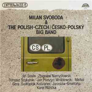 Milan Svoboda & The Polish-Czech / Česko-Polský Big Band - Interjazz 5