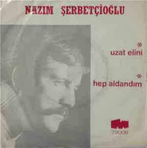 Nazım Şerbetçioğlu - Uzat Elini / Hep Aldandım