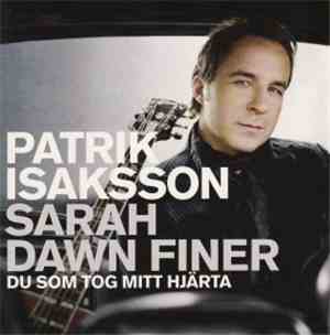 Patrik Isaksson & Sarah Dawn Finer - Du Som Tog Mitt Hjärta