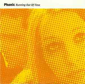 Phonic  - Running Out Of Time