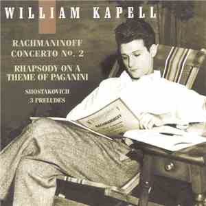 Rachmaninoff / Shostakovich : William Kapell - Concerto No. 2 • Rhapsody On ...