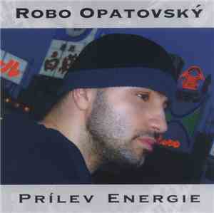 Robo Opatovský - Prílev Energie