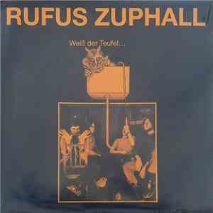 Rufus Zuphall - Weiß Der Teufel...