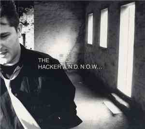 The Hacker - A.N.D. N.O.W...
