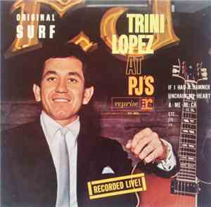 Trini Lopez - Trini Lopez At PJ's