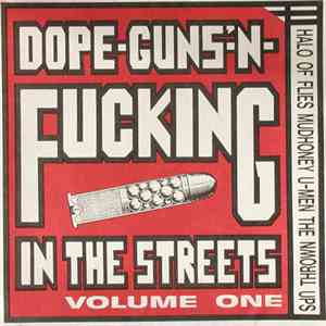 Various - Dope-Guns-'N-Fucking In The Streets Volume One