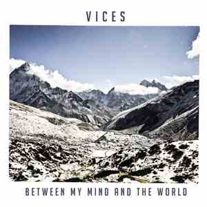 Vices  - Between My Mind And The World