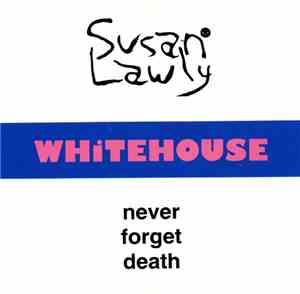 Whitehouse - Never Forget Death