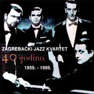 Zagrebački Jazz Kvartet - 40 Godina 1959-1999