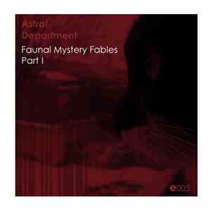 Astral Department - Faunal Mystery Fables