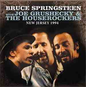 Bruce Springsteen With Joe Grushecky & The Houserockers - New Jersey 1994