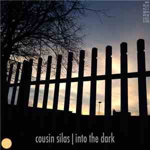 Cousin Silas - Into The Dark