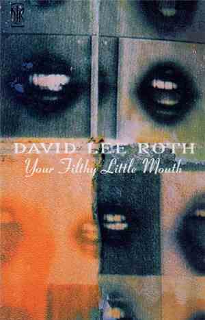 David Lee Roth - Your Filthy Little Mouth