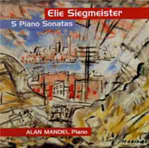 Elie Siegmeister - 5 Piano Sonatas