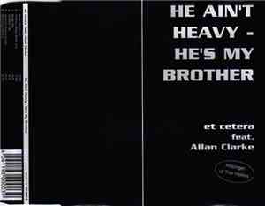 Et Cetera  Feat. Allan Clarke - He Ain't Heavy - He's My Brother