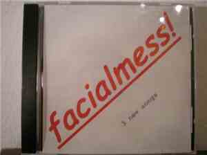 Facialmess - 3 New Songs
