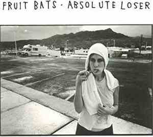 Fruit Bats - Absolute Loser