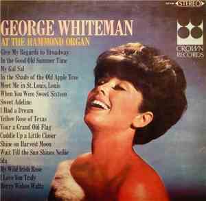 George Whiteman  - At The Hammond Organ