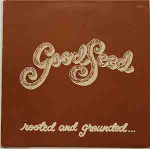 Good Seed - Rooted And Grounded