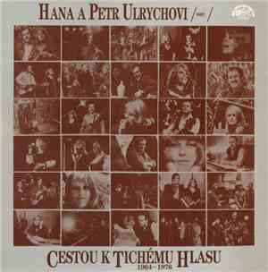Hana A Petr Ulrychovi - Cestou K Tichému Hlasu (Story 1964-1976)
