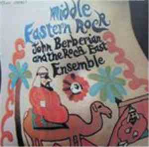 John Berberian And The Rock East Ensemble - Middle Eastern Rock