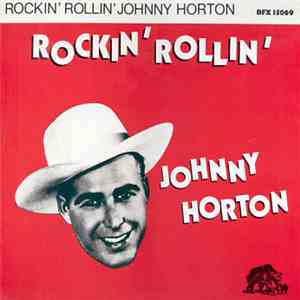 Johnny Horton - Rockin' Rollin' Johnny Horton