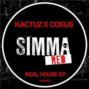 Kactuz X Coeus - Real House EP