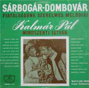 Kalmár Pál, Mindszenti István - Sárbogár-Dombovár (Fiatalságunk Szerelmes M ...