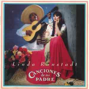 Linda Ronstadt - Canciones De Mi Padre
