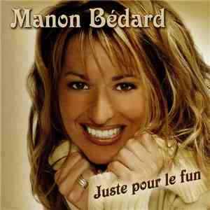 Manon Bédard - Juste Pour le Fun