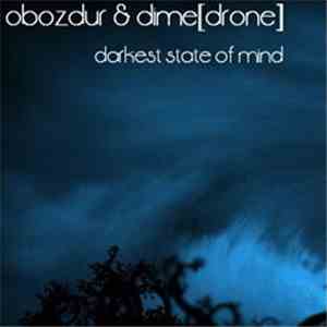 Obozdur & Dime[drone] - Darkest State Of Mind