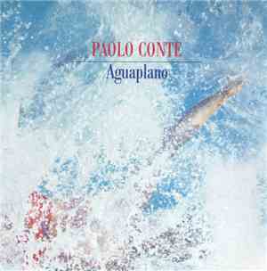 Paolo Conte - Aguaplano