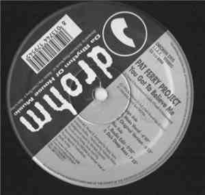 Pat Ferry Project - You Got To Believe Me