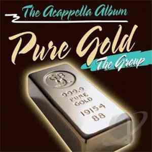 Pure Gold (The Group) - The Acapella Album