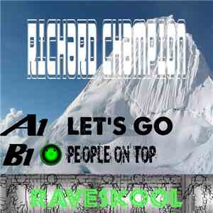 Richard Champion - Let's Go / People On Top