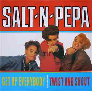 Salt-N-Pepa - Get Up Everybody / Twist & Shout