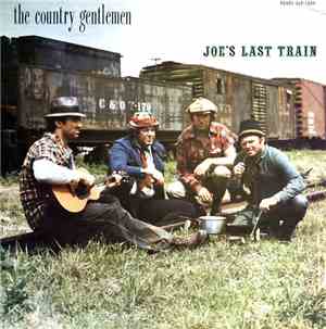 The Country Gentlemen - Joe's Last Train
