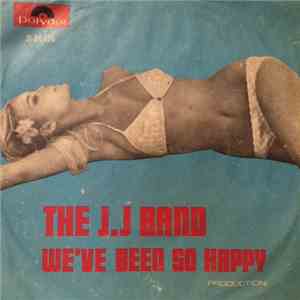 The J.J. Band -  Love In Them There Hills / We've Been So Happy