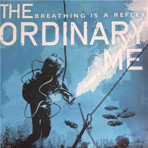 The Ordinary Me - Breathing Is A Reflex