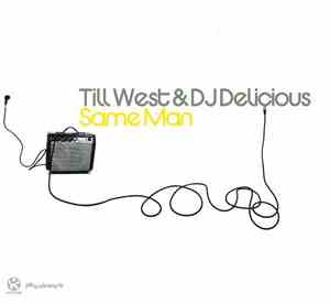 Till West & DJ Delicious - Same Man