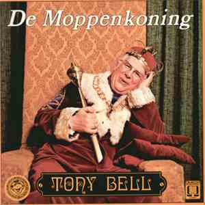 Tony Bell  - De Moppenkoning